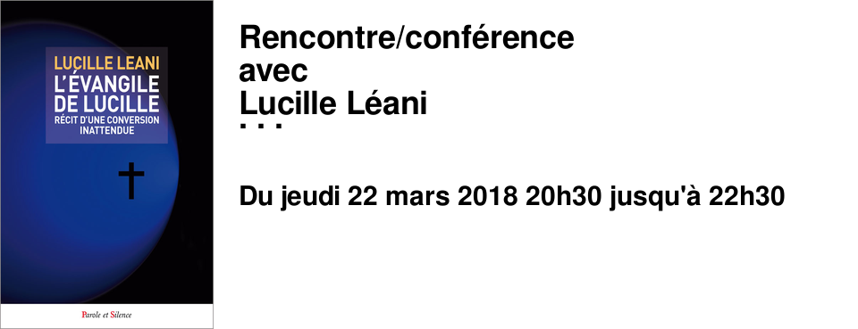 Rencontre/conf�rence avec Lucille L�ani pour son ouvrage L'�vangile de Lucille